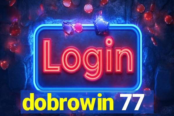 dobrowin 77